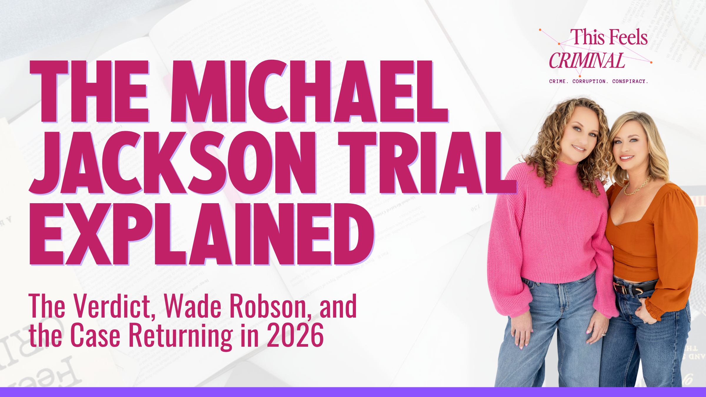 Michael Jackson Trial Explained The Verdict, Wade Robson, and the Case Returning in 2026