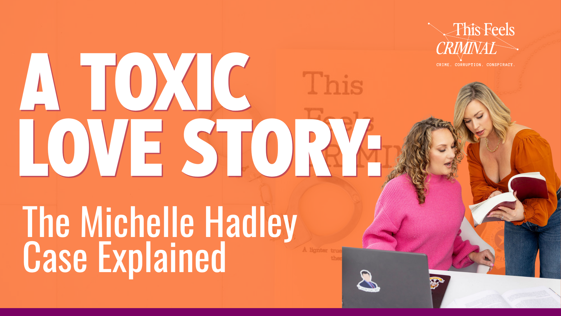 A Toxic Love Story The Michelle Hadley Case Explained