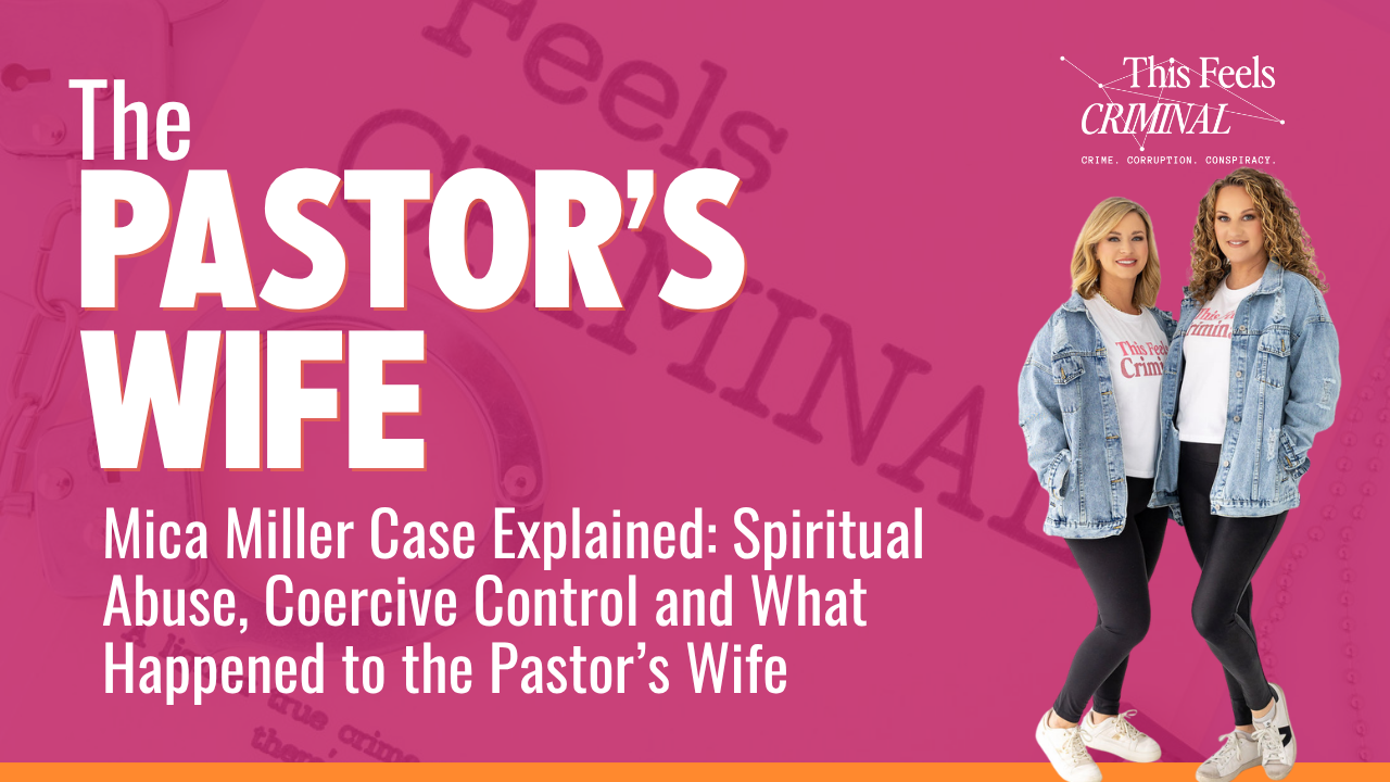 Mica Miller Case Explained Spiritual Abuse, Coercive Control and What Happened to the Pastor’s Wife