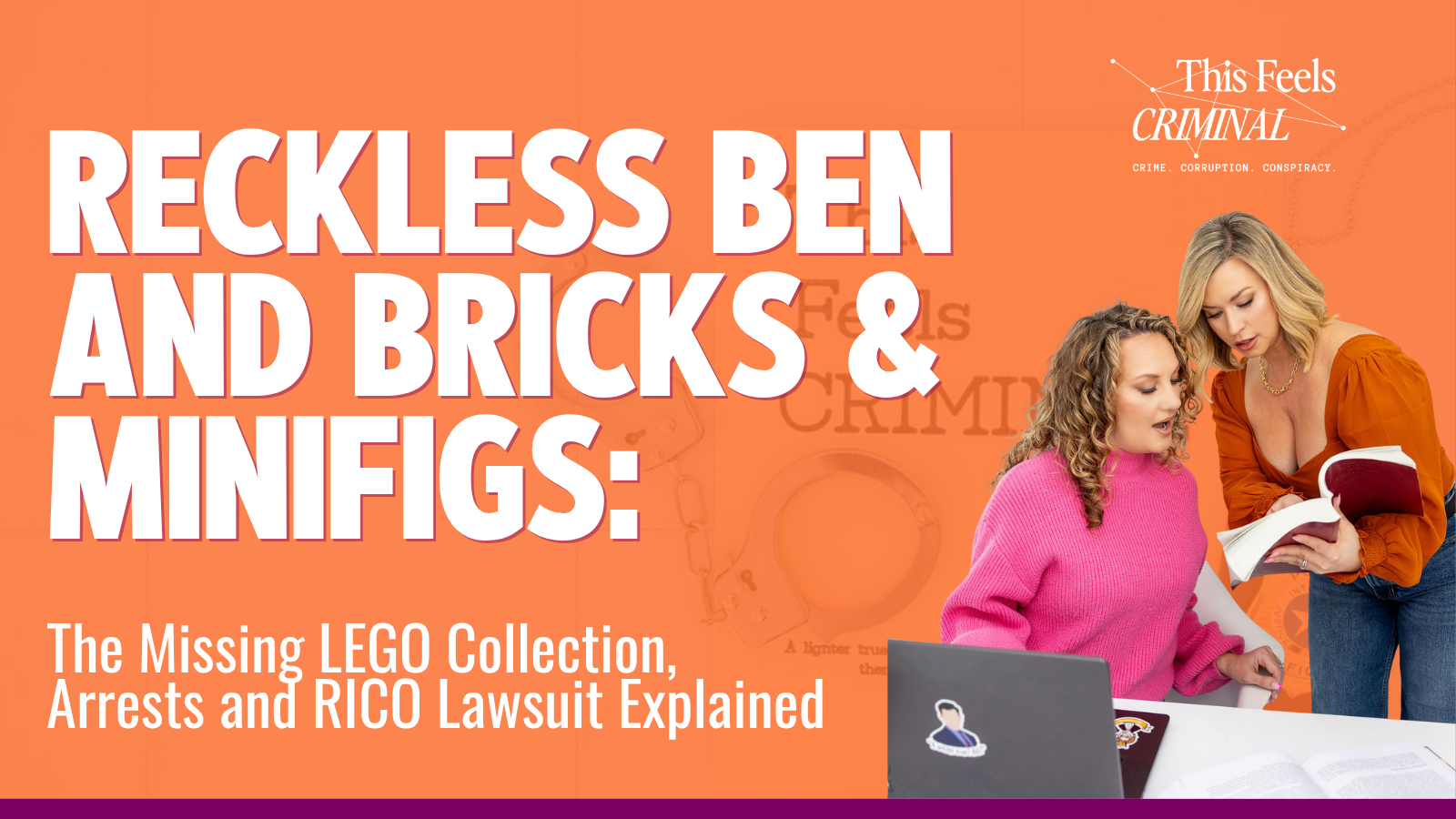 Reckless Ben and Bricks & Minifigs The Missing LEGO Collection, Arrests and RICO Lawsuit Explained